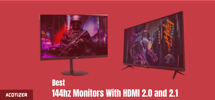 Top-rated 144hz monitors with HDMI 2.0 and 2.1 for immersive gaming experience