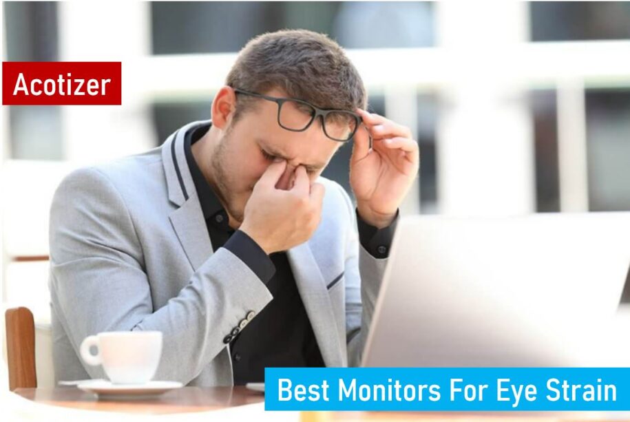 Best Monitors For Eye Strain