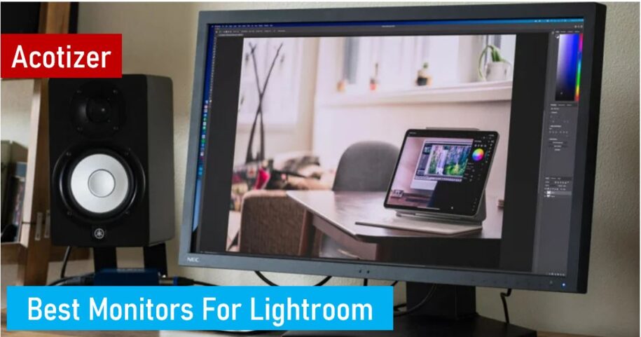 Best Monitors For Adobe Lightroom