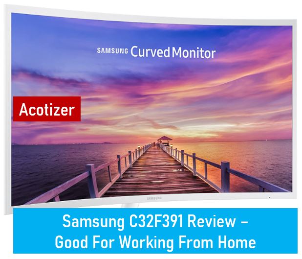 Samsung C32F391 Review